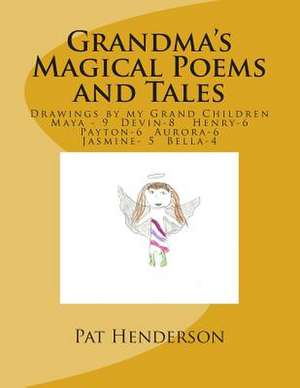 Grandma's Magical Poems and Tales de Pat Henderson