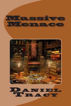 Massive Menace de Daniel Tracy