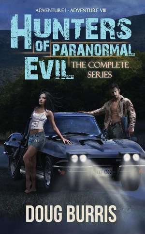 Hunters of Paranormal Evil, the Complete Series de Doug Burris