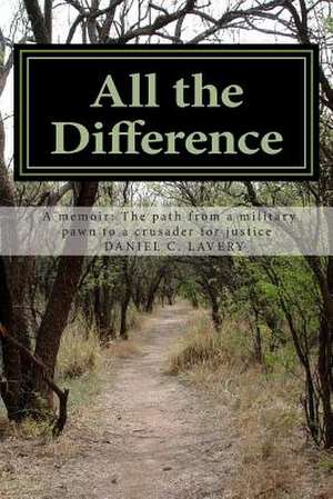 All the Difference de Daniel C. Lavery