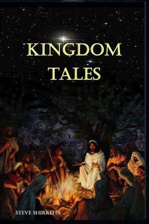 Kingdom Tales de Steve Shirreffs