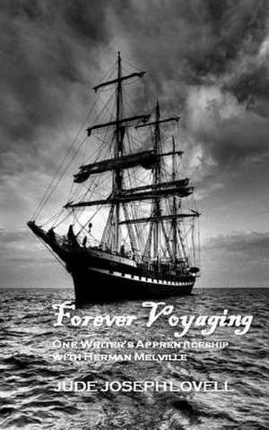 Forever Voyaging de Jude Joseph Lovell