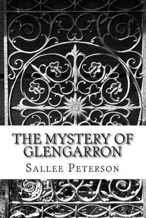 The Mystery of Glengarron de Sallee Peterson