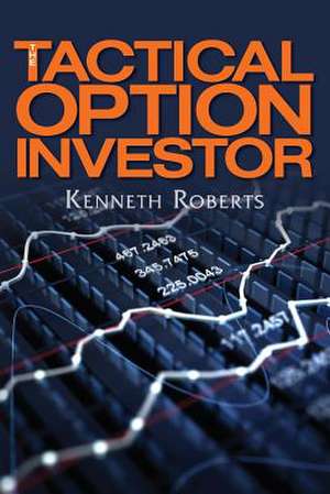 The Tactical Option Investor de Kenneth Roberts