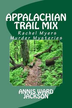 Appalachian Trail Mix de Annis Ward Jackson