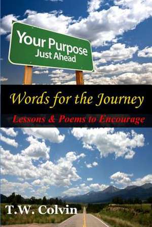 Words for the Journey de T. W. Colvin