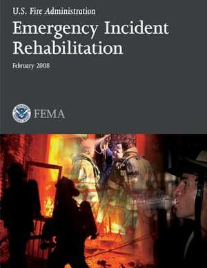 Emergency Incident Rehabilitation de U. S. Department of Homeland Security