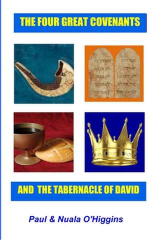 The Four Great Covenants & the Tabernacle of David de Paul O'Higgins