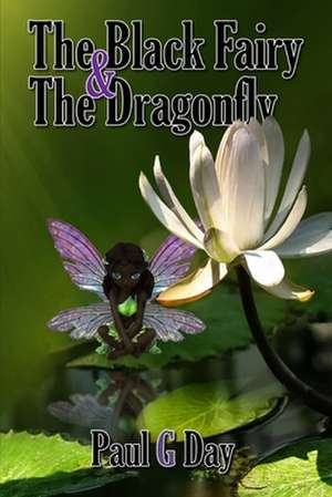 The Black Fairy and the Dragonfly (Black and White Edition) de Paul G. Day