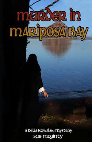 Murder in Mariposa Bay de Sue McGinty