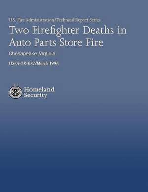 Two Firefighter Deaths in Auto Parts Store Fire- Chesapeake, Virginia de U. S. Department of Homeland Security