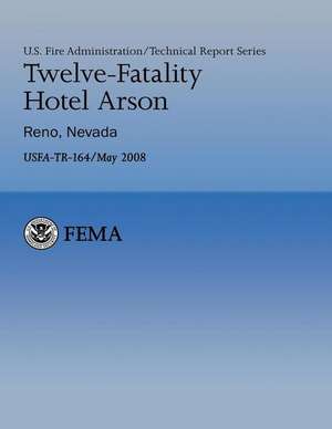 Twelve-Fatality Hotel Arson- Reno, Nevada de U. S. Department of Homeland Security