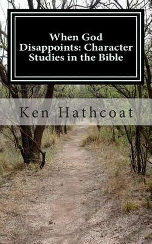 When God Disappoints de Ken Hathcoat