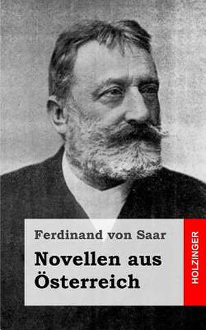 Novellen Aus Osterreich de Ferdinand von Saar