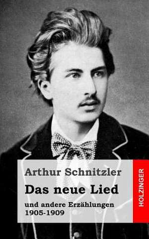 Das Neue Lied de Arthur Schnitzler