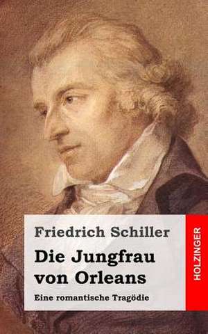 Die Jungfrau Von Orleans de Friedrich Schiller