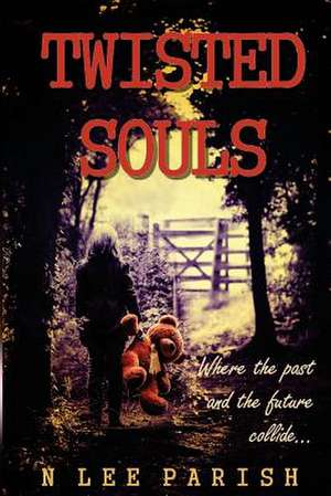 Twisted Souls de N. Lee Parish