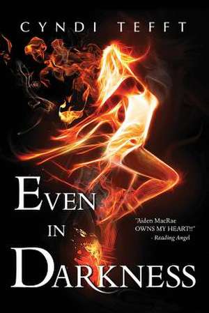 Even in Darkness de Cyndi Tefft