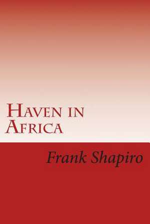 Haven in Africa de Frank Shapiro