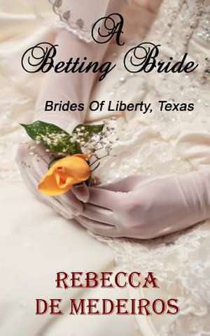 A Betting Bride de Rebecca De Medeiros