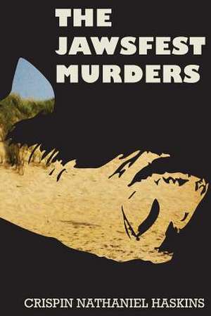 The Jawsfest Murders de MR Crispin Nathaniel Haskins