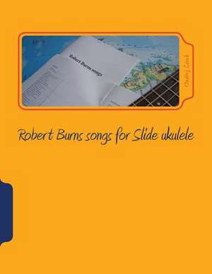 Robert Burns Songs for Slide Ukulele de Ondrej Sarek