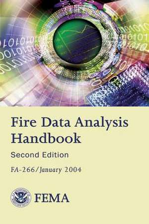 Fire Data Analysis Handbook- 2nd Edition de Federal Emergency Management Agency