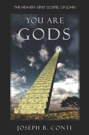 You Are Gods de Joseph B. Conti