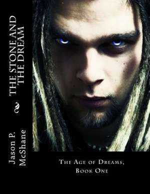 The Stone and the Dream de Jason P. McShane