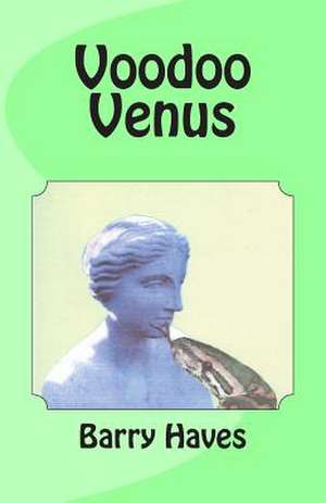 Voodoo Venus de Barry Haves