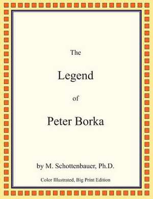 The Legend of Peter Borka de M. Schottenbauer