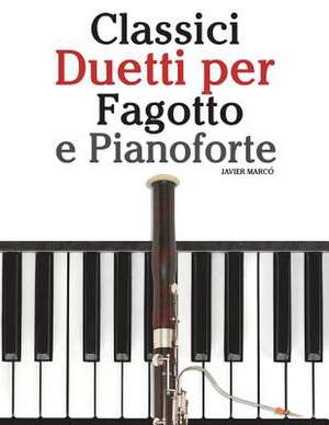 Classici Duetti Per Fagotto E Pianoforte de Javier Marco