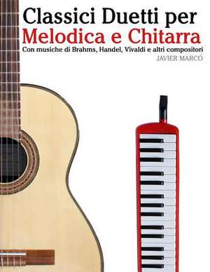 Classici Duetti Per Melodica E Chitarra de Javier Marco