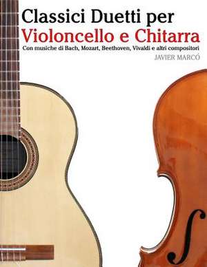 Classici Duetti Per Violoncello E Chitarra de Javier Marco