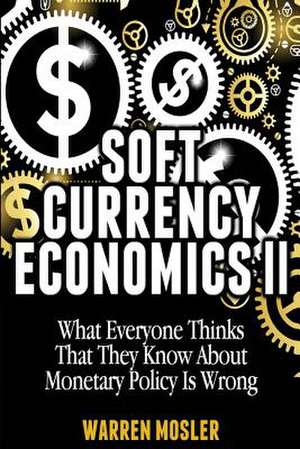 Soft Currency Economics II de MR Warren Mosler