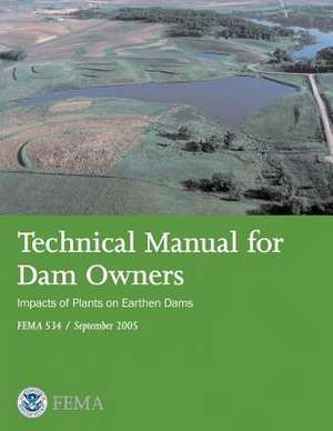 Technical Manual for Dam Owners de U. S. Department of Homeland Security