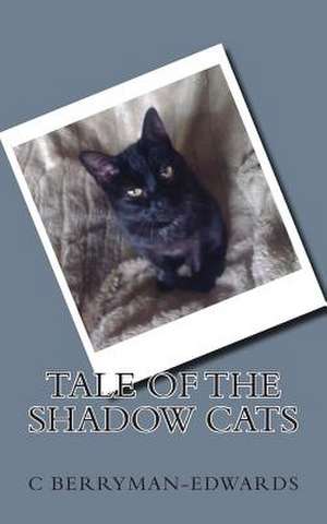 Tale of the Shadow Cats de C. Berryman-Edwards