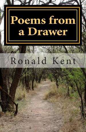 Poems from a Drawer de Ronald Kent