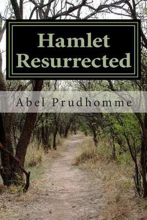 Hamlet Resurrected de Abel Prudhomme