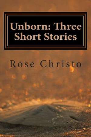 Unborn de Rose Christo