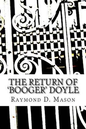 The Return of 'Booger' Doyle de Raymond D. Mason