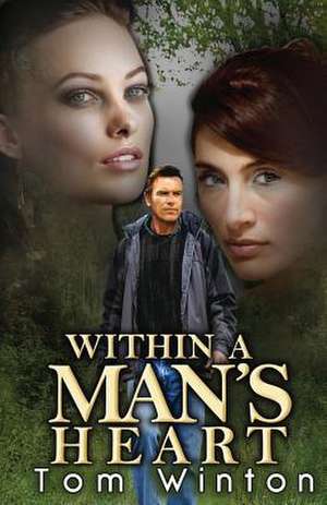 Within a Man's Heart de Tom Winton