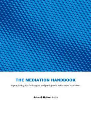 The Mediation Handbook de John G. Bolton Faicd