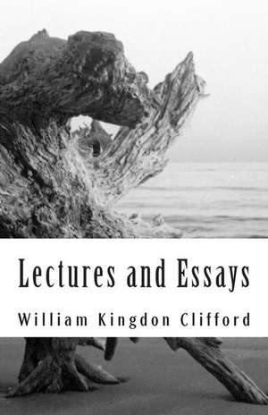 Lectures and Essays de William Kingdon Clifford