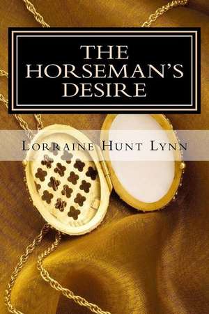 The Horseman's Desire de Lorraine Hunt Lynn