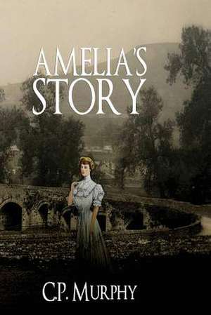 Amelia's Story de C. P. Murphy