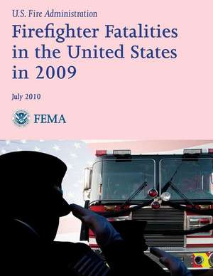 Firefighter Fatalities in the United States in 2009 de U. S. Department of Homeland Security