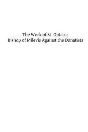 The Work of St. Optatus de Rev O. R. Vassall-Philipps Ba