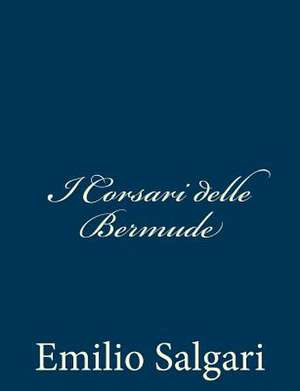 I Corsari Delle Bermude de Emilio Salgari