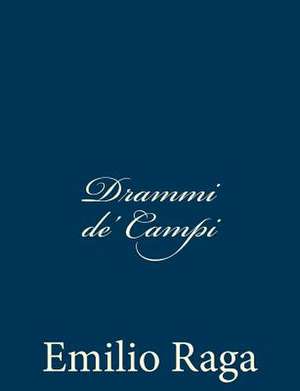 Drammi de' Campi de Emilio Raga